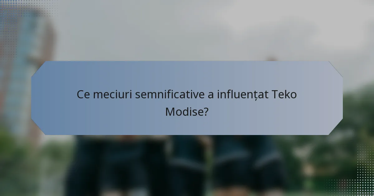 Ce meciuri semnificative a influențat Teko Modise?